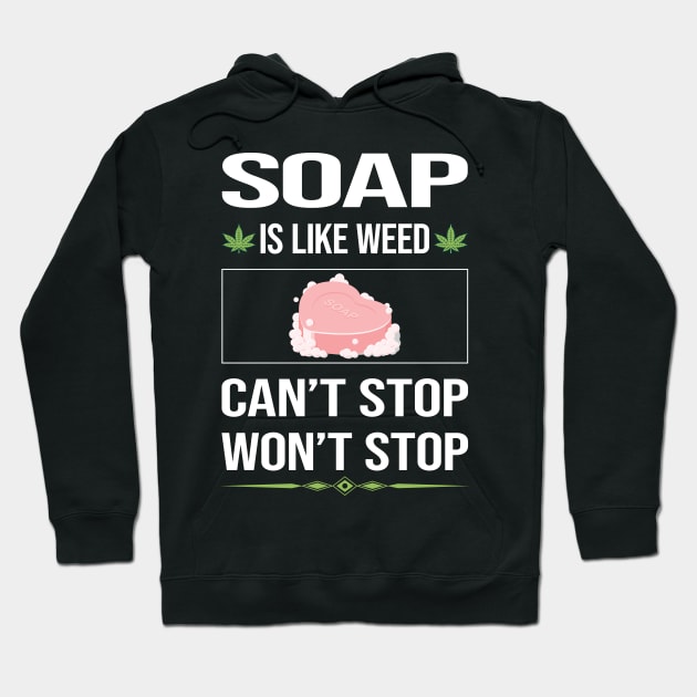 Funny Cant Stop Soap Hoodie by symptomovertake